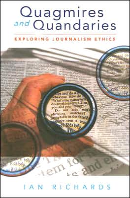 Cover for Ian Richards · Quagmires and Quandaries: Exploring Journalism Ethics (Paperback Book) (2004)