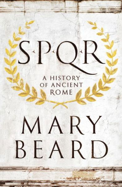 Cover for Mary Beard · SPQR - A History of Ancient Rome (Hardcover bog) (2015)