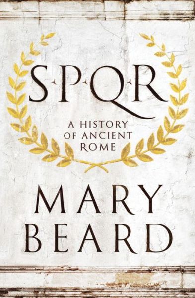 Cover for Mary Beard · SPQR - A History of Ancient Rome (Innbunden bok) (2015)