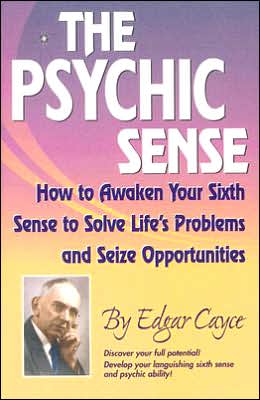 Cover for Edgar Cayce · Psychic Sense: How to Awaken Your Sixth Sense to Solve Life's Problems and Seize Opportunities (Paperback Book) (2006)