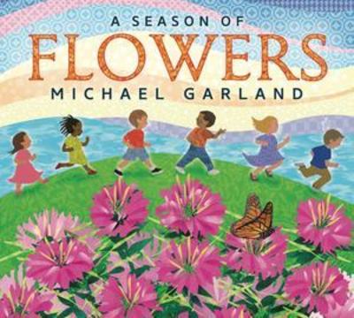 Cover for Michael Garland · A Season of Flowers - Tilbury House Nature Book (Hardcover Book) (2019)