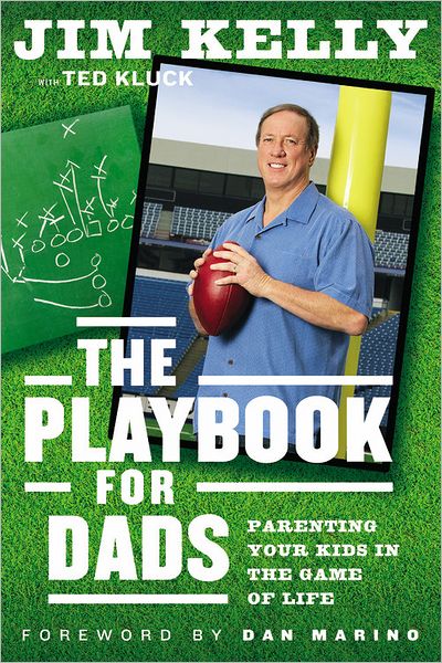 Cover for Jim Kelly · The Playbook for Dads: Parenting Your Kids in the Game of Life (Hardcover Book) (2013)