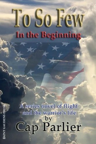 Cover for Cap Parlier · To So Few - in the Beginning (Volume 1) (Pocketbok) (2014)