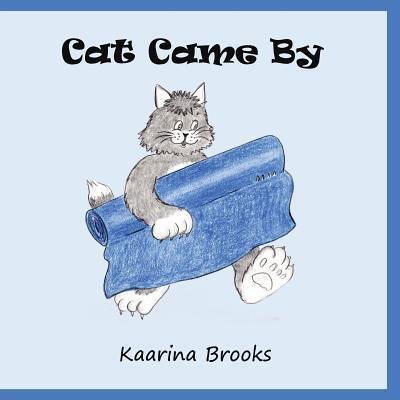 Cat Came By : Cat Came By 2 - Kaarina Brooks - Books - Wisteria Publications - 9780973515237 - December 9, 2016
