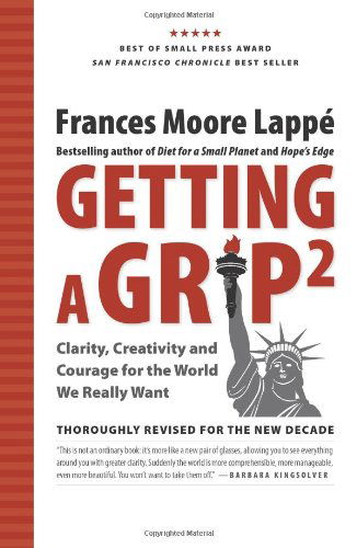 Cover for Frances Moore Lappe · Getting a Grip 2: Clarity, Creativity and Courage for the World We Really Want (Paperback Book) [Revised edition] (2010)