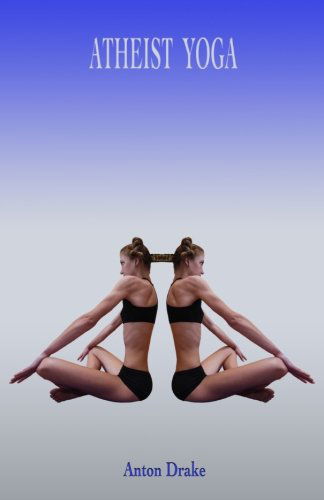 Cover for Anton Drake · Atheist Yoga (Paperback Book) (2013)