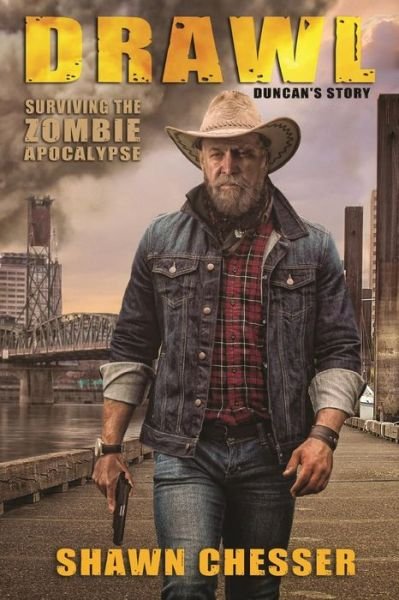 Drawl: Surviving the Zombie Apocalypse: Duncan's Story (Volume 10) - Shawn Chesser - Kirjat - Morbid Press - 9780986430237 - keskiviikko 27. tammikuuta 2016