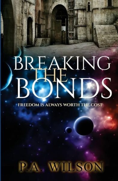 P.a. Wilson · Breaking the Bonds (Pocketbok) (2011)