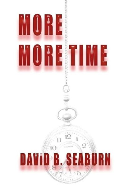 Cover for David B Seaburn · More More Time (Paperback Book) (2015)