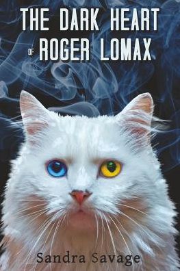 Cover for Sandra Savage · The Dark Heart of Roger Lomax (Paperback Book) (2015)