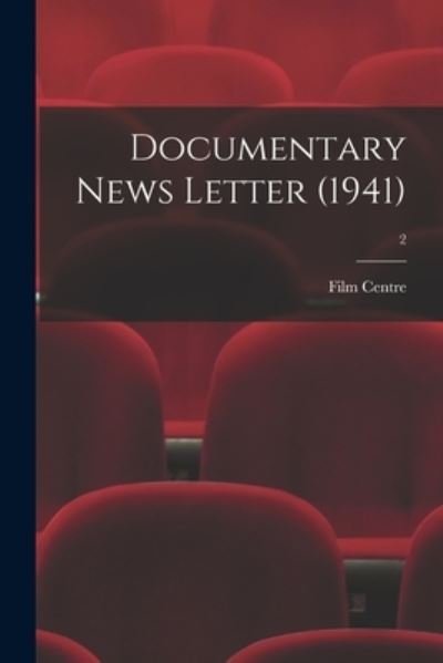 Cover for Film Centre · Documentary News Letter (1941); 2 (Taschenbuch) (2021)