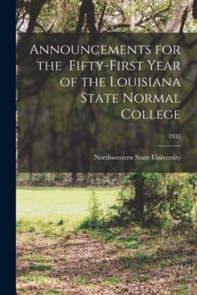 Cover for Northwestern State University · Announcements for the Fifty-First Year of the Louisiana State Normal College; 1935 (Pocketbok) (2021)