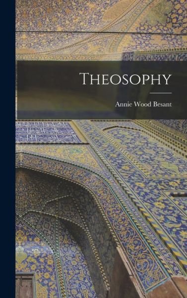 Cover for Annie Wood Besant · Theosophy (Book) (2022)