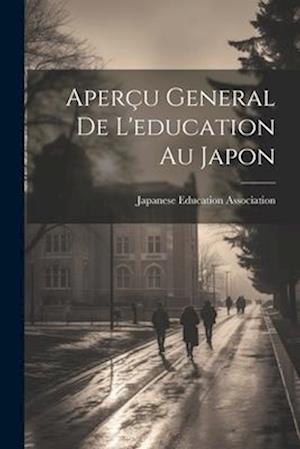 Cover for Japanese Education Association · Aperçu General de l'education Au Japon (Book) (2023)