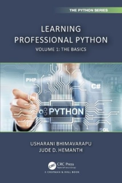 Cover for Bhimavarapu, Usharani (KONERU LAKSHMAIH EDUCATION FOUNDATION VASSDESWARAM, INDIA) · Learning Professional Python: Volume 1: The Basics - Chapman &amp; Hall / CRC The Python Series (Pocketbok) (2023)