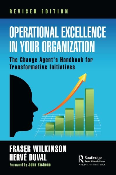 Cover for Fraser Wilkinson · Operational Excellence in Your Organization: The Change Agent's Handbook for Transformative Initiatives (Pocketbok) (2024)