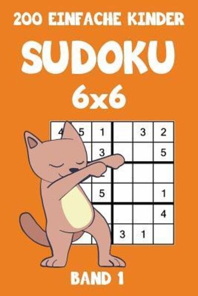 Cover for Tewebook Sudoku · 200 Einfache Kinder Sudoku 6x6 Band 1 (Taschenbuch) (2019)