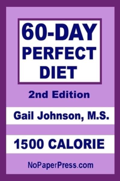 Cover for Gail Johnson · 60-Day Perfect Diet - 1500 Calorie (Paperback Book) (2019)