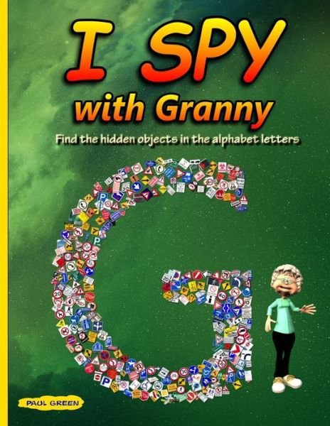 I Spy with Granny - Paul Green - Libros - Independently Published - 9781089639237 - 11 de agosto de 2019