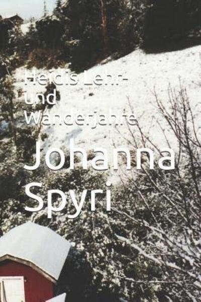 Cover for Johanna Spyri · Heidis Lehr- und Wanderjahre (Paperback Book) (2019)