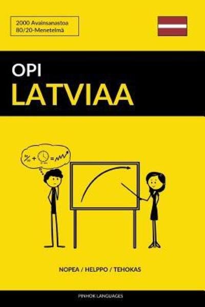 Cover for Pinhok Languages · Opi Latviaa - Nopea / Helppo / Tehokas (Paperback Book) (2019)