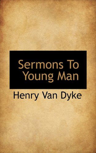 Cover for Henry Van Dyke · Sermons to Young Man (Hardcover Book) (2009)