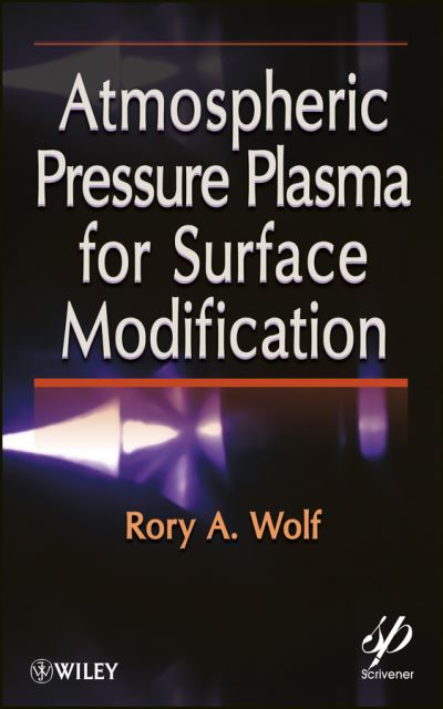 Cover for Rory A. Wolf · Atmospheric Pressure Plasma for Surface Modification (Hardcover Book) (2012)