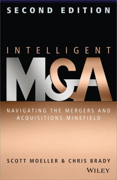 Cover for Moeller, Scott (CEO &amp; Director Cass Executive Education) · Intelligent M &amp; A: Navigating the Mergers and Acquisitions Minefield (Hardcover Book) (2014)