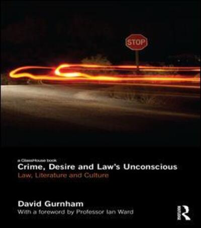 Cover for Gurnham, David (University of Southampton, UK) · Crime, Desire and Law's Unconscious: Law, Literature and Culture (Paperback Book) (2015)