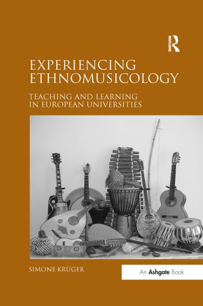 Cover for Simone Kruger · Experiencing Ethnomusicology: Teaching and Learning in European Universities (Paperback Book) (2016)