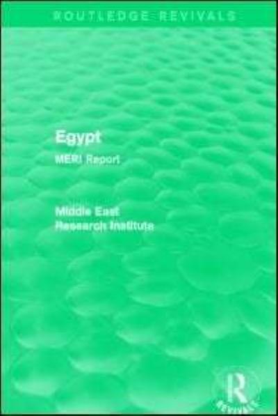 Cover for Middle East Research Institute · Egypt (Routledge Revival): MERI Report - Routledge Revivals: Middle East Research Institute Reports (Paperback Bog) (2022)