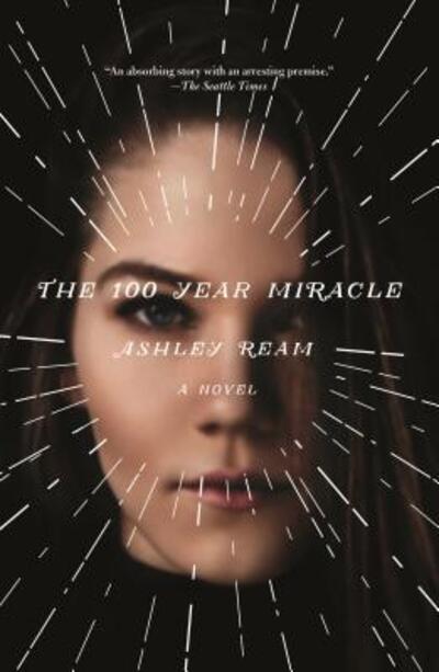 Cover for Ashley Ream · The 100 Year Miracle (Paperback Book) (2017)