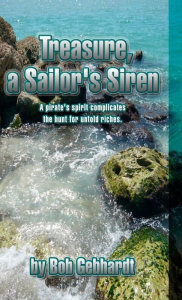 Cover for Bob Gebhardt · Treasure, a Sailor's Siren (Bok) (2013)