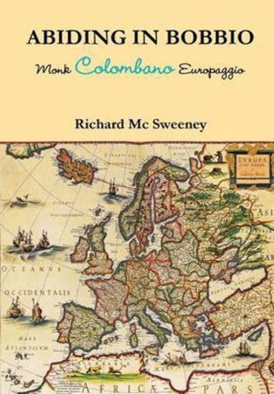 Cover for Richard MC Sweeney · Abiding in Bobbio (Innbunden bok) (2015)