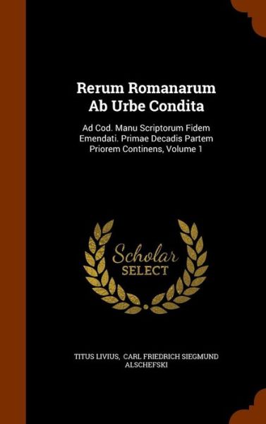 Cover for Titus Livius · Rerum Romanarum AB Urbe Condita (Hardcover Book) (2015)