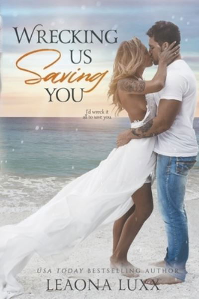 Cover for Leaona Luxx · Wrecking Us Saving You (Paperback Book) (2018)