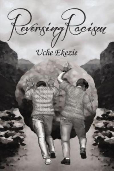 Cover for Uche Ekezie · Reversing Racism (Paperback Book) (2019)