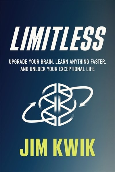 Limitless: Upgrade Your Brain, Learn Anything Faster, and Unlock Your Exceptional Life - Jim Kwik - Bøger - Hay House Inc - 9781401958237 - 7. april 2020