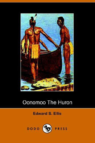 Cover for Edward S. Ellis · Oonomoo the Huron (Paperback Book) (2005)