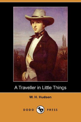 Cover for W. H. Hudson · A Traveller in Little Things (Paperback Book) (2007)