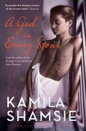 Cover for Shamsie Kamila · God in Every Stone - Shortlisted for the Baileys Women's Prize for Fiction 2015 (N/A) (2015)