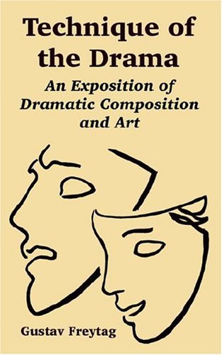 Cover for Gustav Freytag · Technique of the Drama: An Exposition of Dramatic Composition and Art (Paperback Bog) (2004)