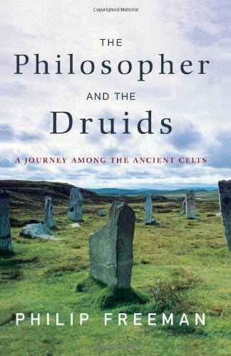 Cover for Philip Freeman · The Philosopher and the Druids: a Journey Among the Ancient Celts (Paperback Bog) (2007)