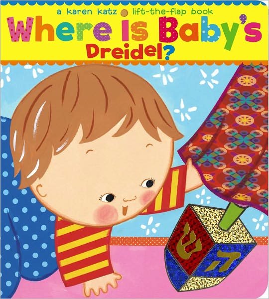 Cover for Karen Katz · Where is Baby's Dreidel?: a Lift-the-flap Book (Kartongbok) (2007)