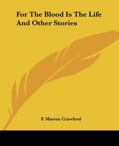 Cover for F. Marion Crawford · For the Blood is the Life and Other Stories (Paperback Book) (2004)