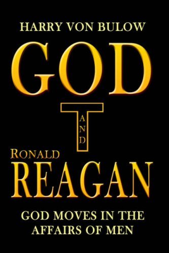 Cover for Harry Von Bulow · God and Ronald Reagan: God Moves in the Affairs of men (Hardcover bog) (2006)