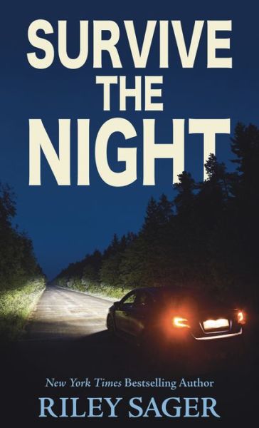 Survive The Night - Riley Sager - Livros - Thorndike Press Large Print - 9781432888237 - 7 de julho de 2021