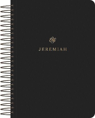 ESV Scripture Journal, Spiral-Bound Edition: Jeremiah (Paperback) (Paperback Book) (2024)