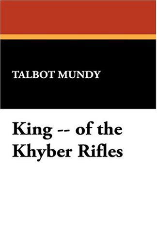 Cover for Talbot Mundy · King -- of the Khyber Rifles (Paperback Book) (2025)