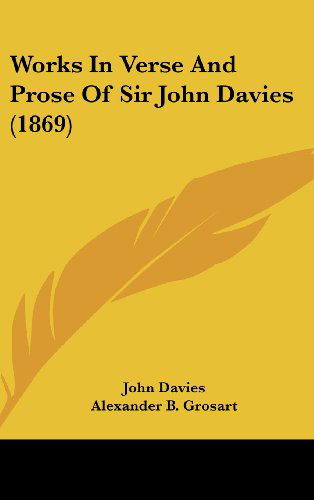 Cover for John Davies · Works in Verse and Prose of Sir John Davies (1869) (Hardcover Book) (2008)